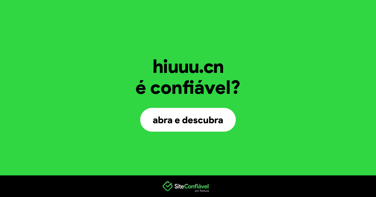 O site hiuuu.cn é confiável?