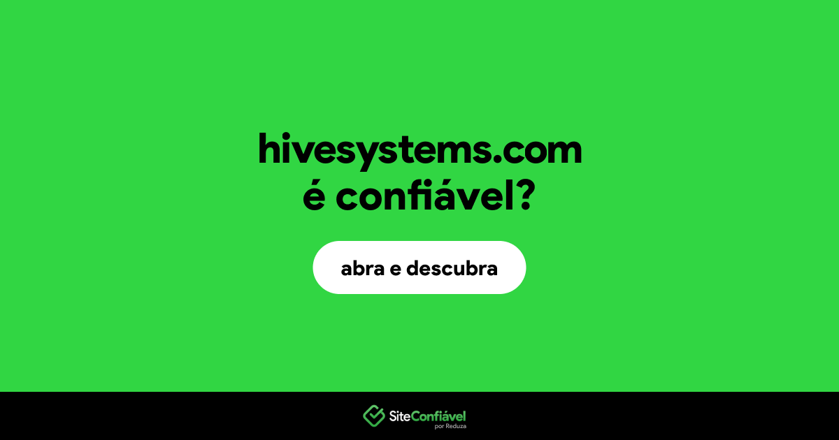 O site hivesystems.com é confiável?