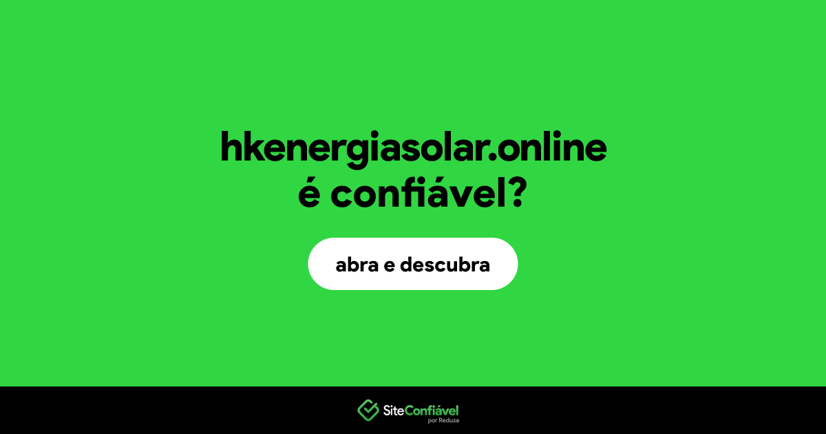 O site hkenergiasolar.online é confiável?