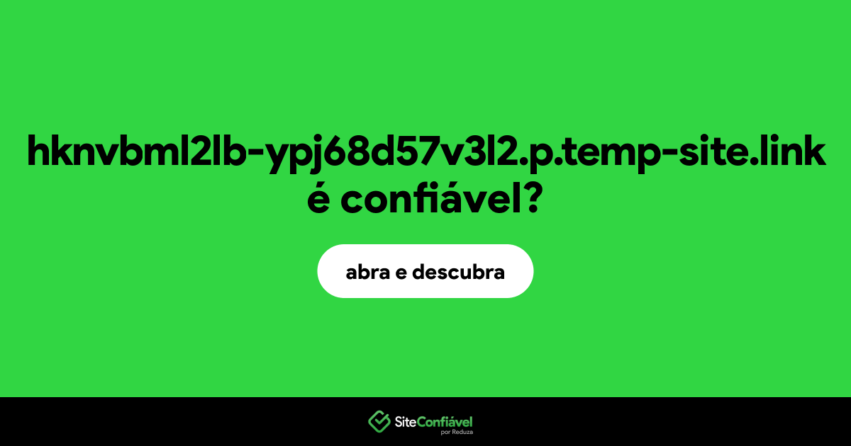 O site hknvbml2lb-ypj68d57v3l2.p.temp-site.link é confiável?
