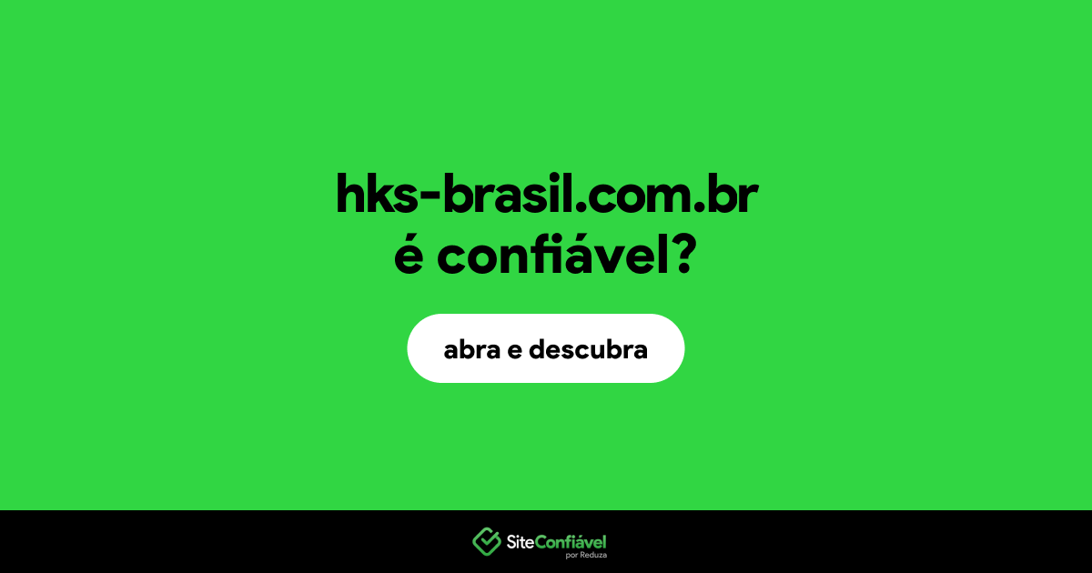 O site hks-brasil.com.br é confiável?