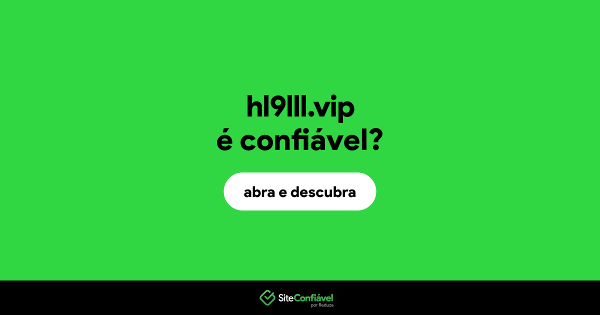 O site hl9lll.vip é confiável?