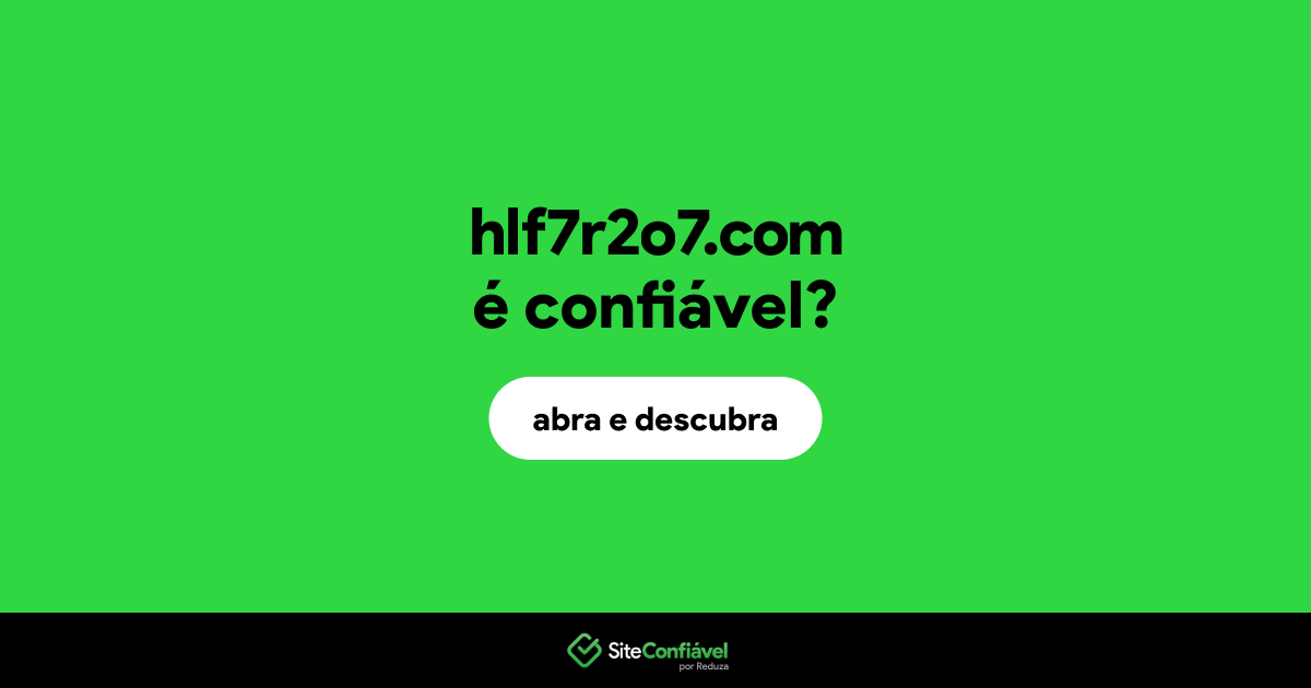 O site hlf7r2o7.com é confiável?