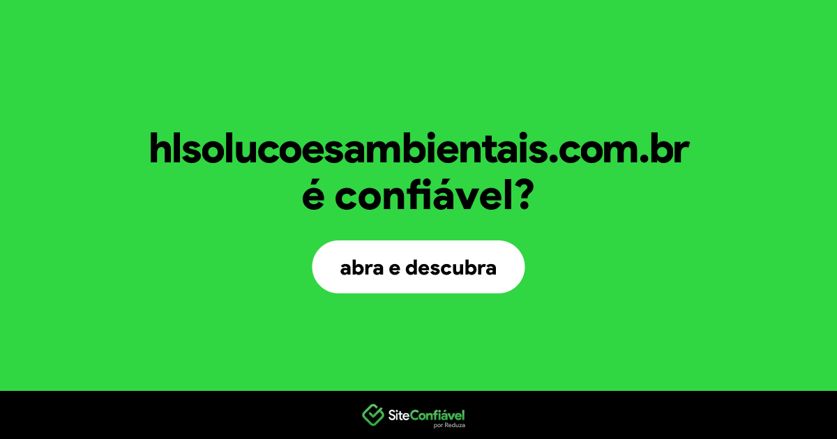 O site hlsolucoesambientais.com.br é confiável?