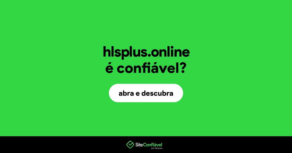O site hlsplus.online é confiável?