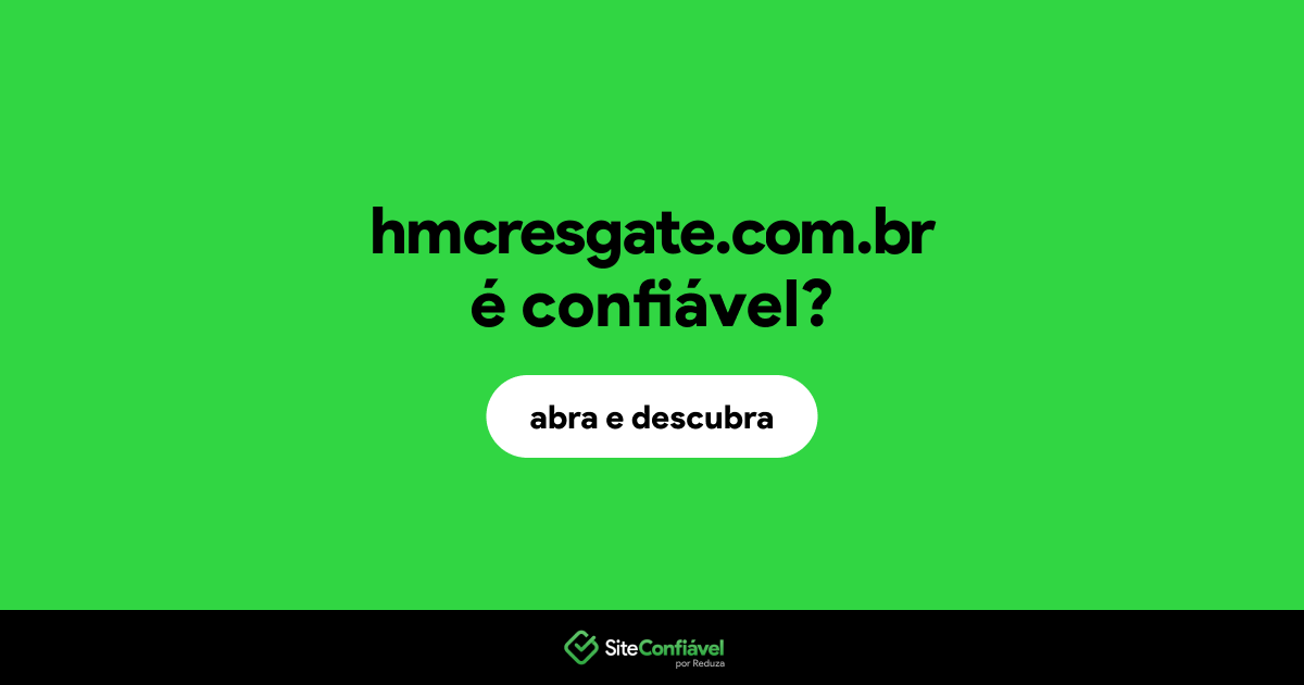 O site hmcresgate.com.br é confiável?