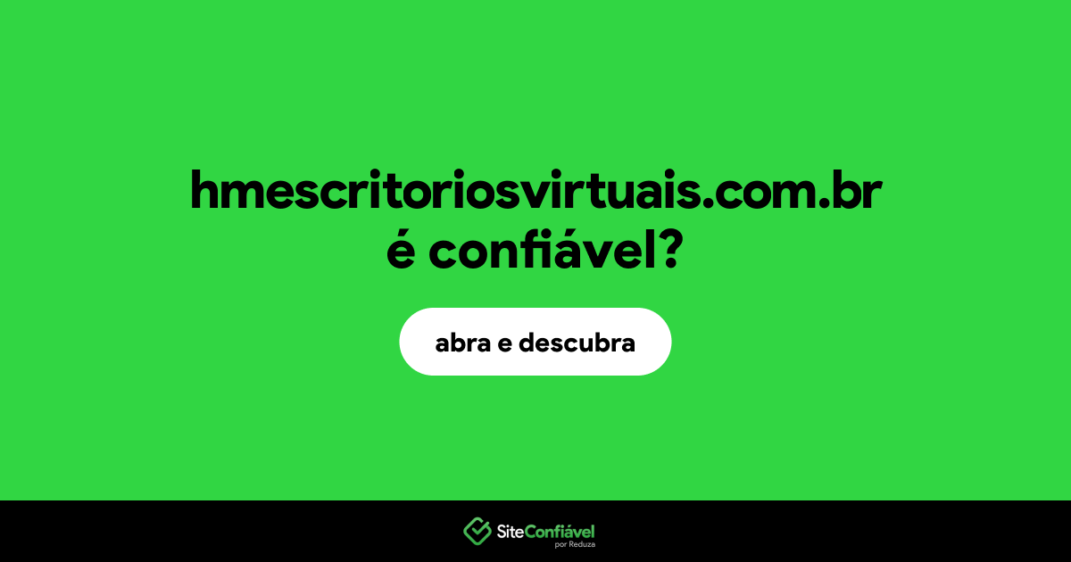 O site hmescritoriosvirtuais.com.br é confiável?