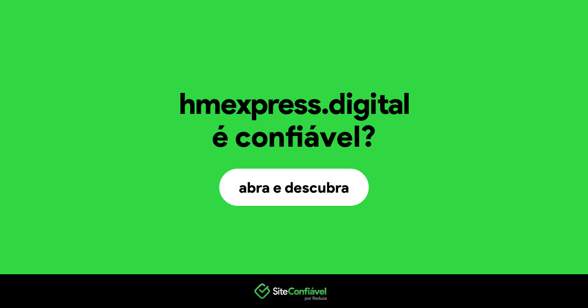 O site hmexpress.digital é confiável?