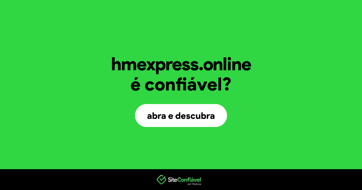 O site hmexpress.online é confiável?