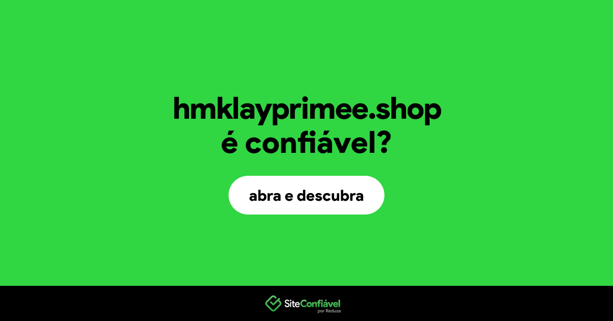 O site hmklayprimee.shop é confiável?