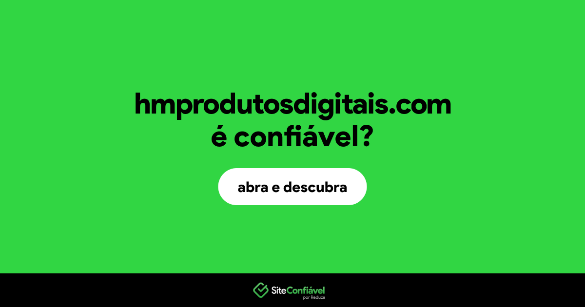 O site hmprodutosdigitais.com é confiável?