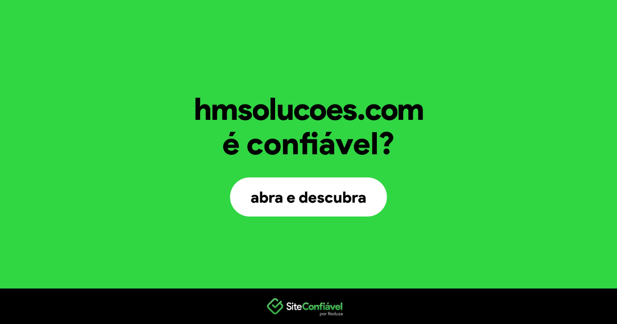 O site hmsolucoes.com é confiável?
