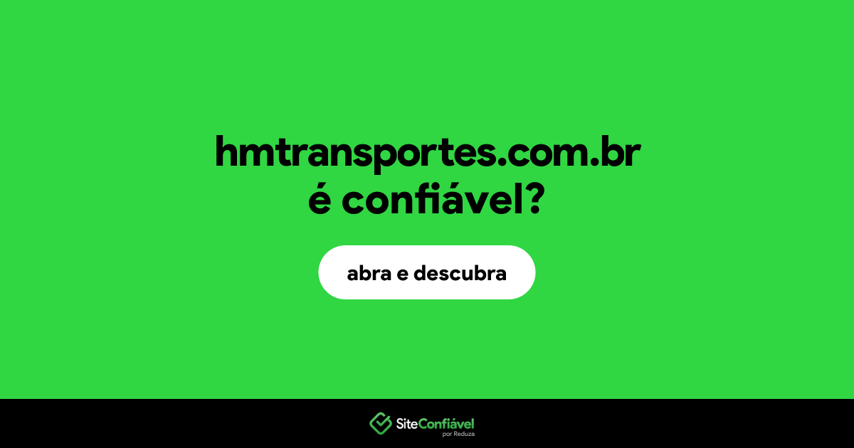 O site hmtransportes.com.br é confiável?