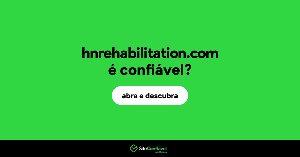O site hnrehabilitation.com é confiável?