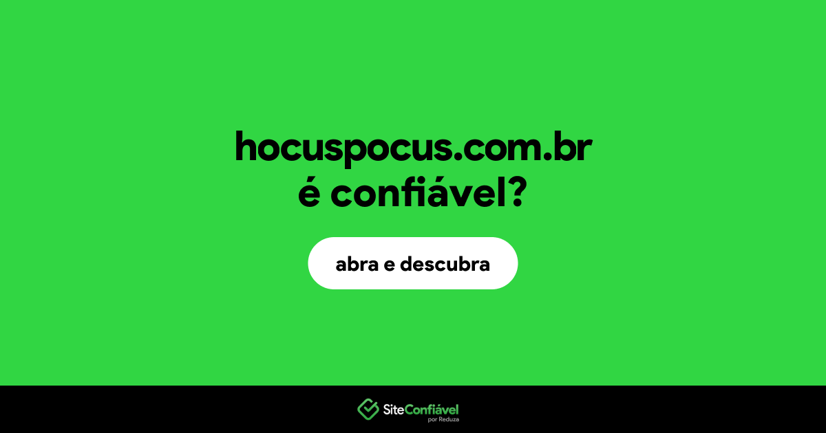 O site hocuspocus.com.br é confiável?
