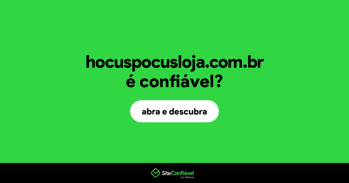O site hocuspocusloja.com.br é confiável?