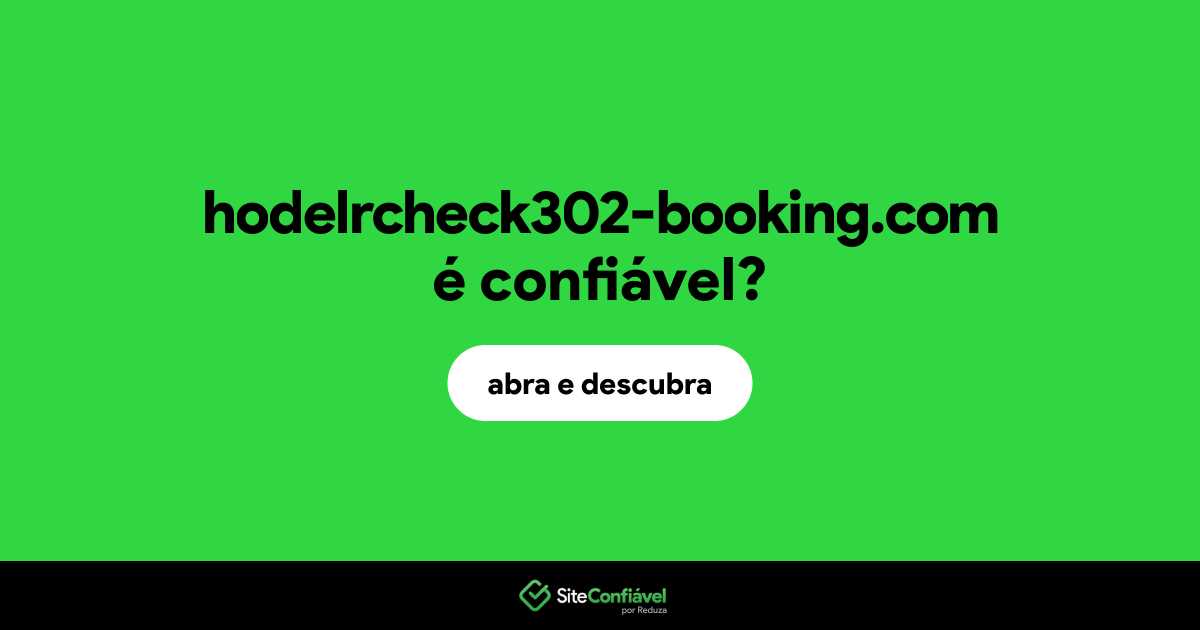 O site hodelrcheck302-booking.com é confiável?