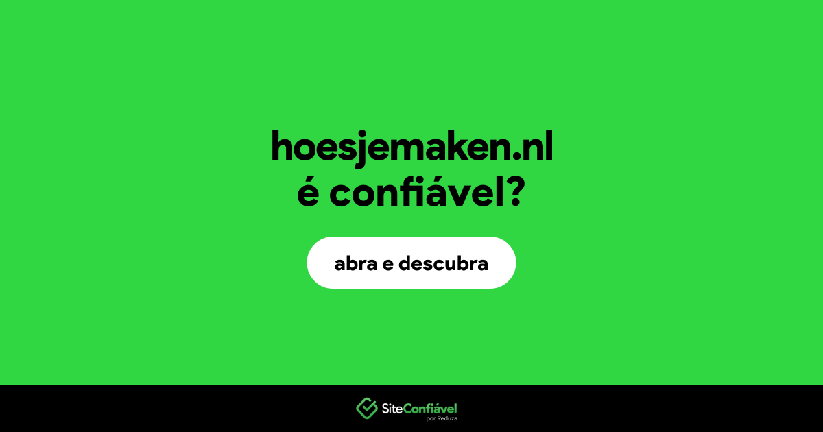 O site hoesjemaken.nl é confiável?