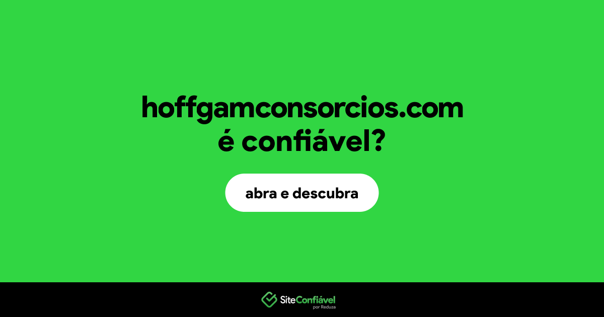O site hoffgamconsorcios.com é confiável?