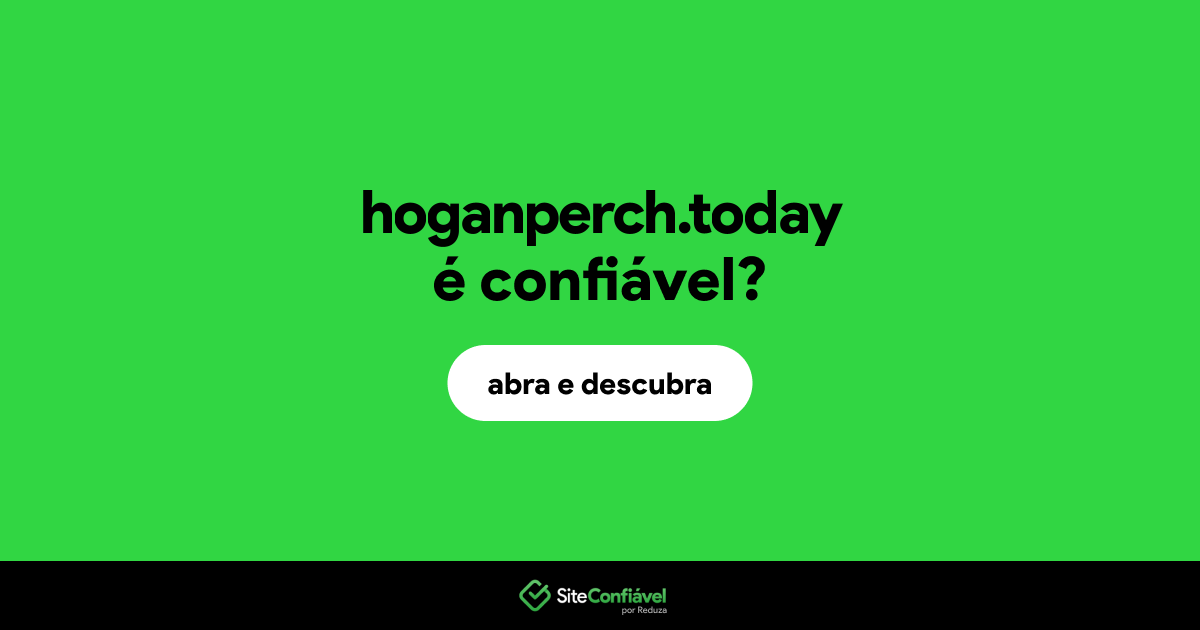 O site hoganperch.today é confiável?