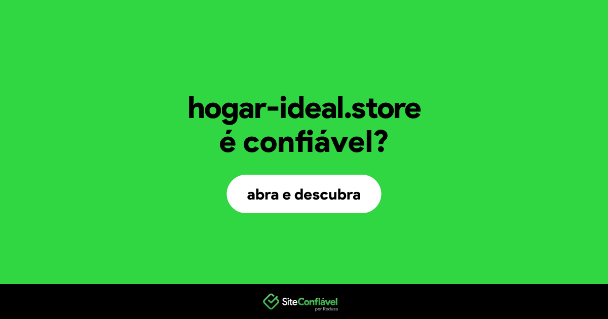 O site hogar-ideal.store é confiável?