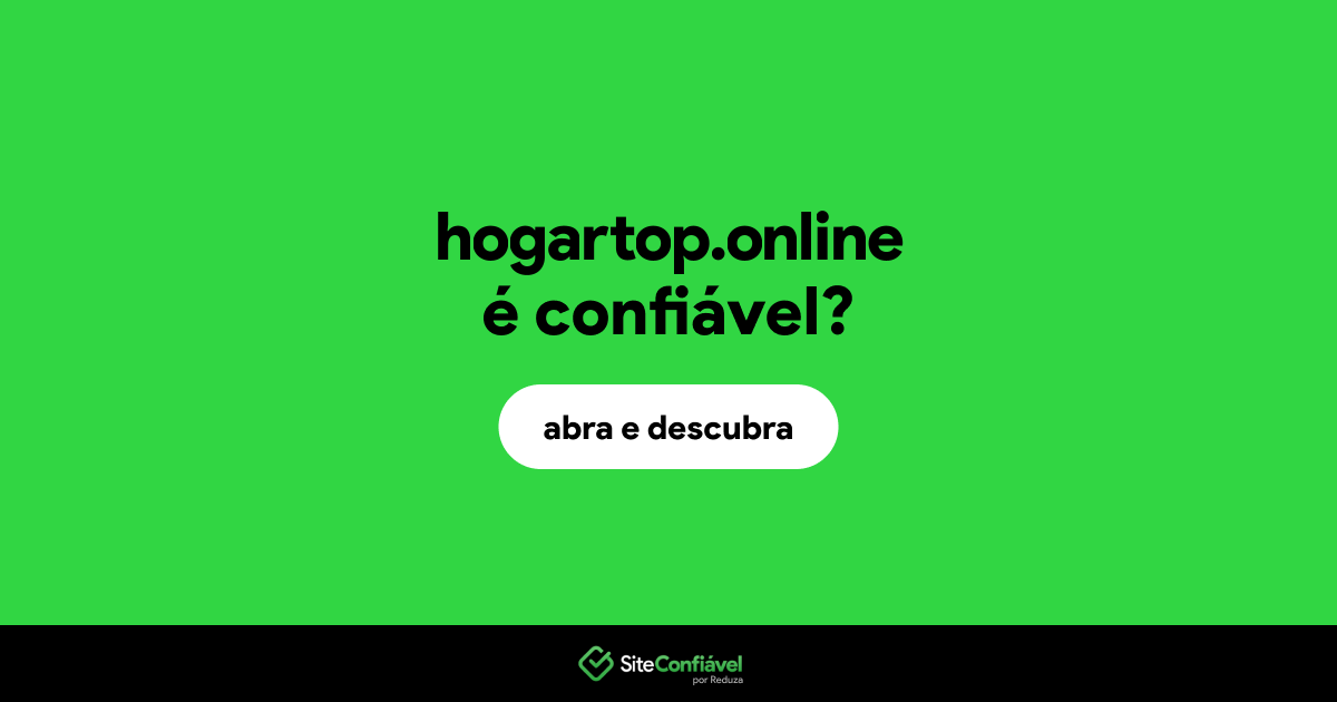 O site hogartop.online é confiável?