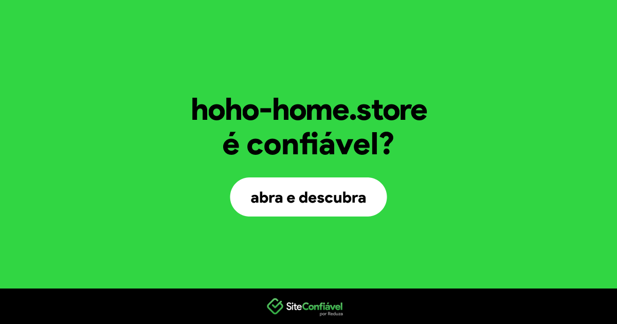 O site hoho-home.store é confiável?