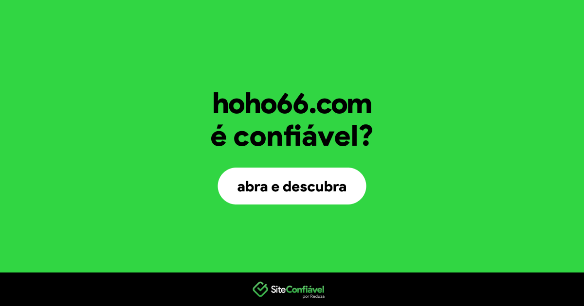 O site hoho66.com é confiável?