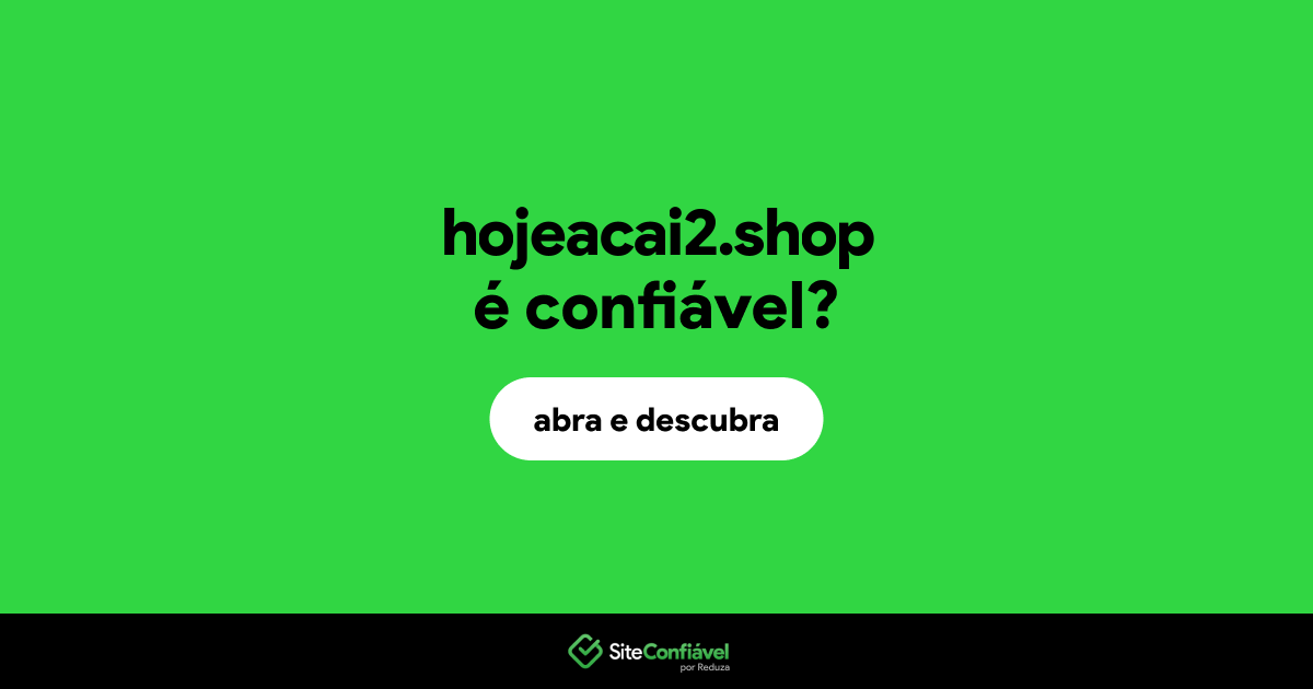 O site hojeacai2.shop é confiável?