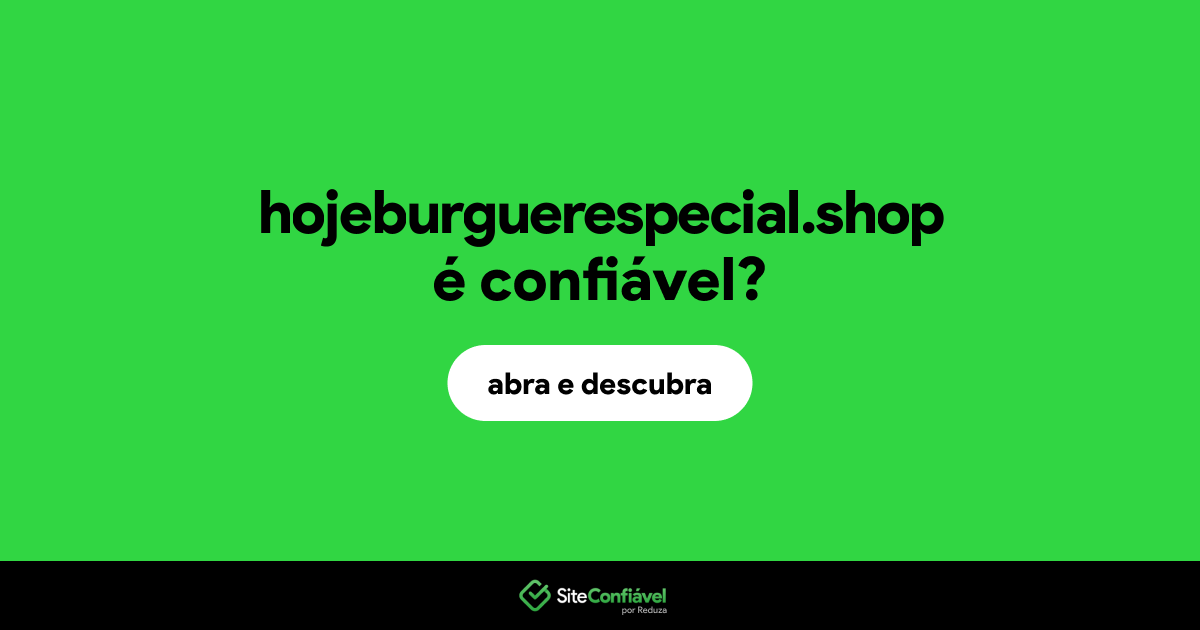 O site hojeburguerespecial.shop é confiável?