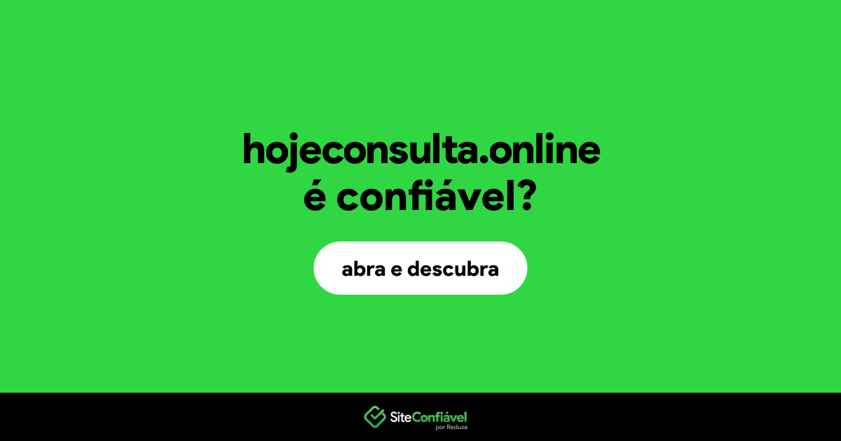 O site hojeconsulta.online é confiável?