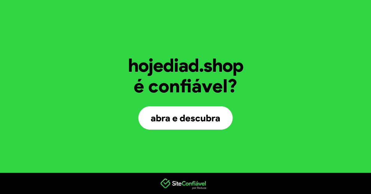 O site hojediad.shop é confiável?