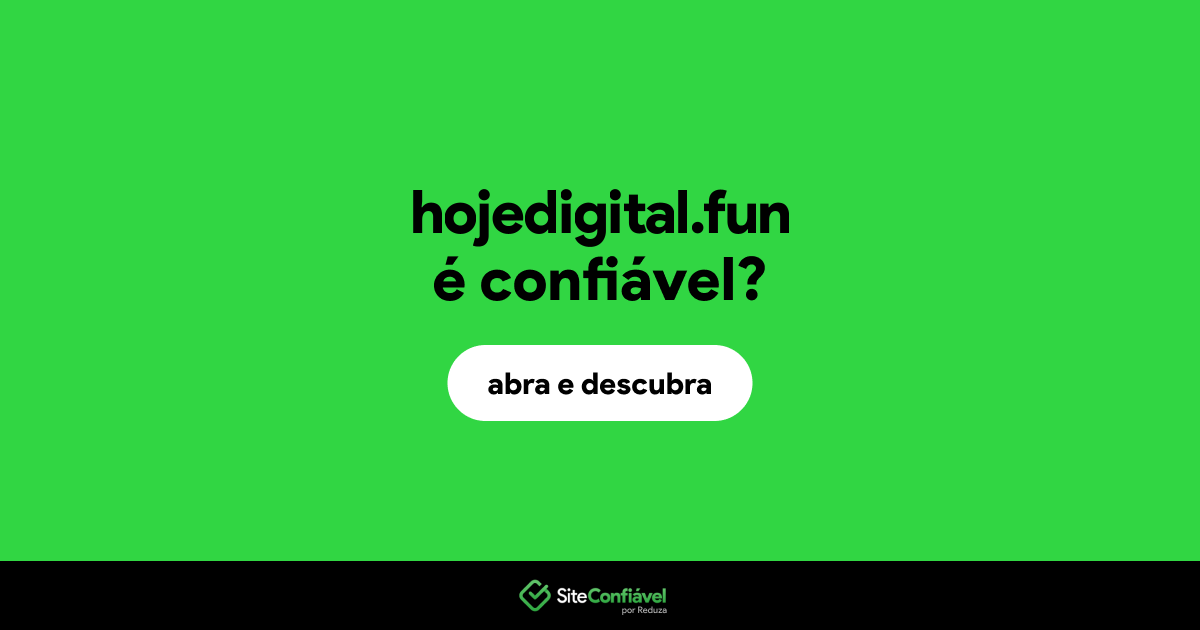 O site hojedigital.fun é confiável?