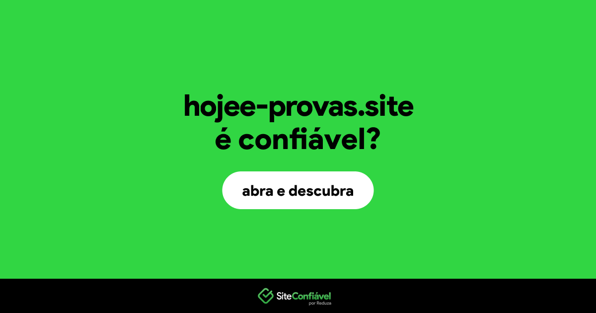 O site hojee-provas.site é confiável?