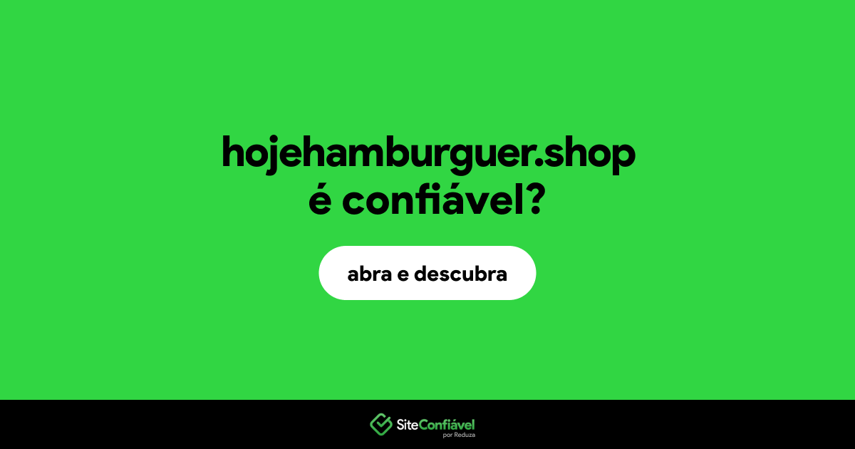 O site hojehamburguer.shop é confiável?