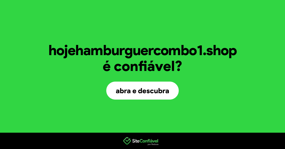 O site hojehamburguercombo1.shop é confiável?