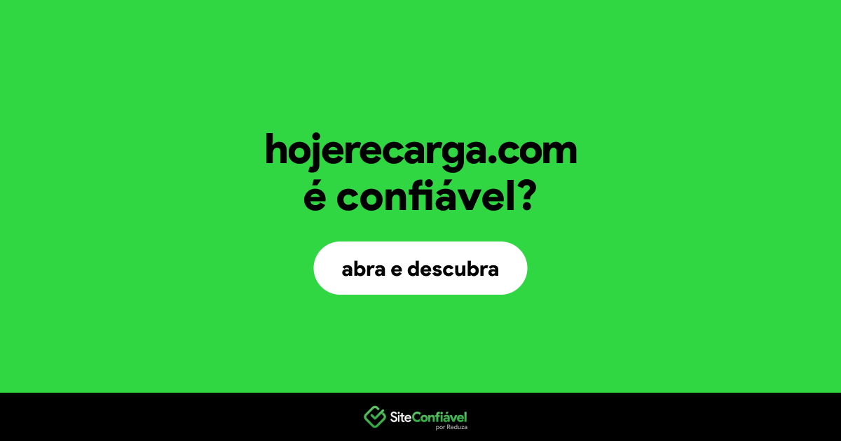 O site hojerecarga.com é confiável?