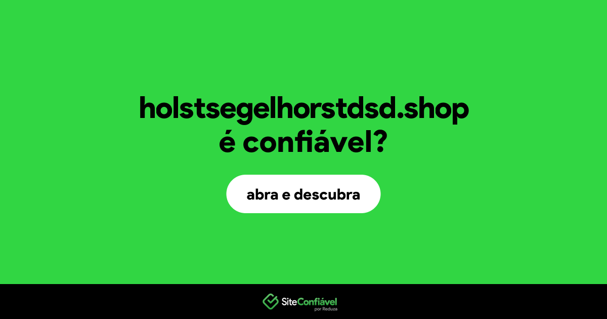 O site holstsegelhorstdsd.shop é confiável?