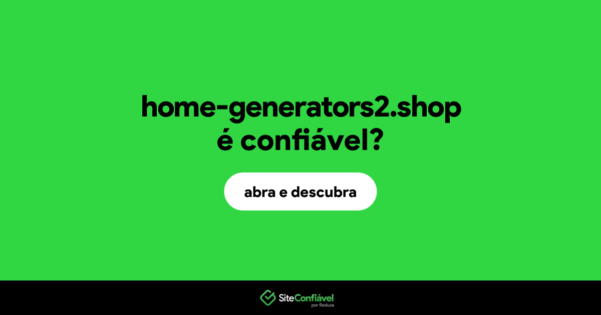 O site home-generators2.shop é confiável?