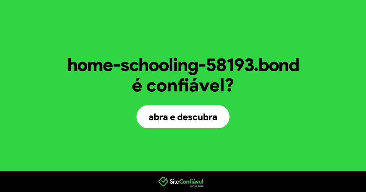 O site home-schooling-58193.bond é confiável?