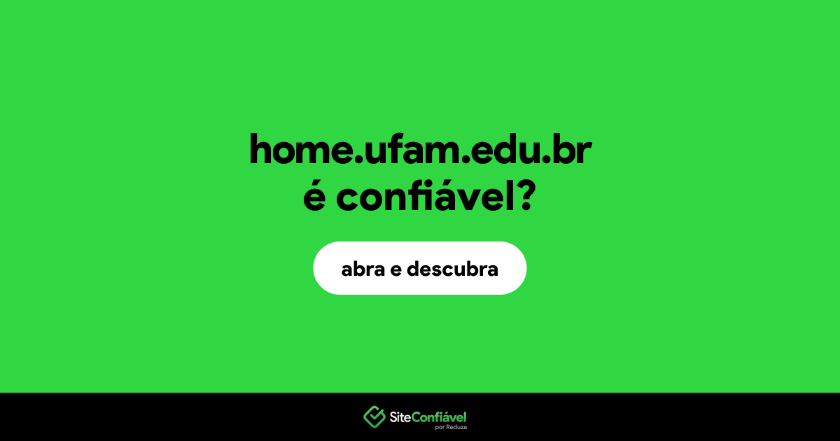 O site home.ufam.edu.br é confiável?