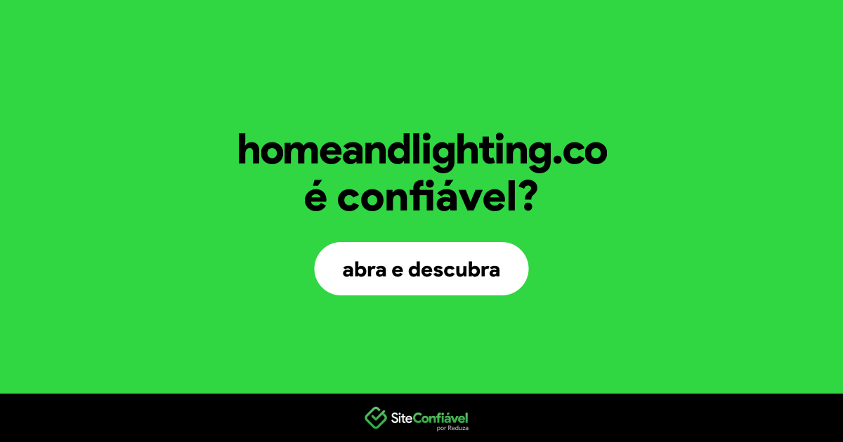 O site homeandlighting.co é confiável?