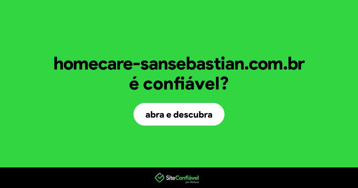 O site homecare-sansebastian.com.br é confiável?