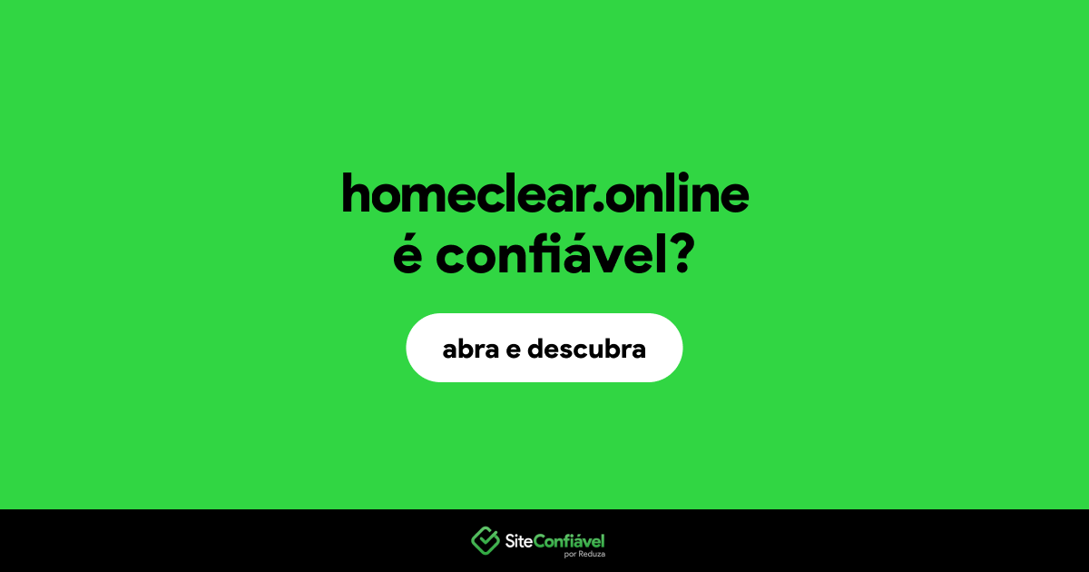 O site homeclear.online é confiável?