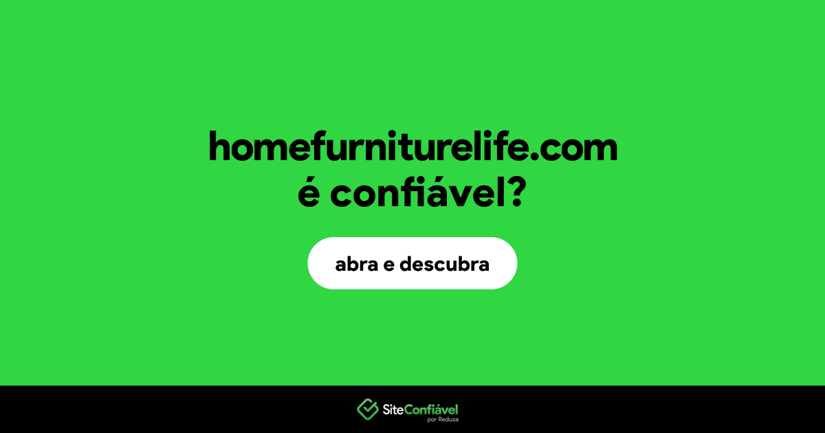 O site homefurniturelife.com é confiável?