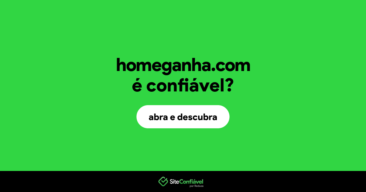 O site homeganha.com é confiável?