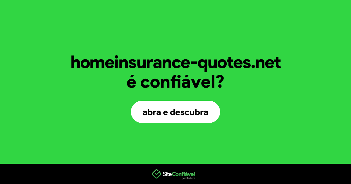 O site homeinsurance-quotes.net é confiável?