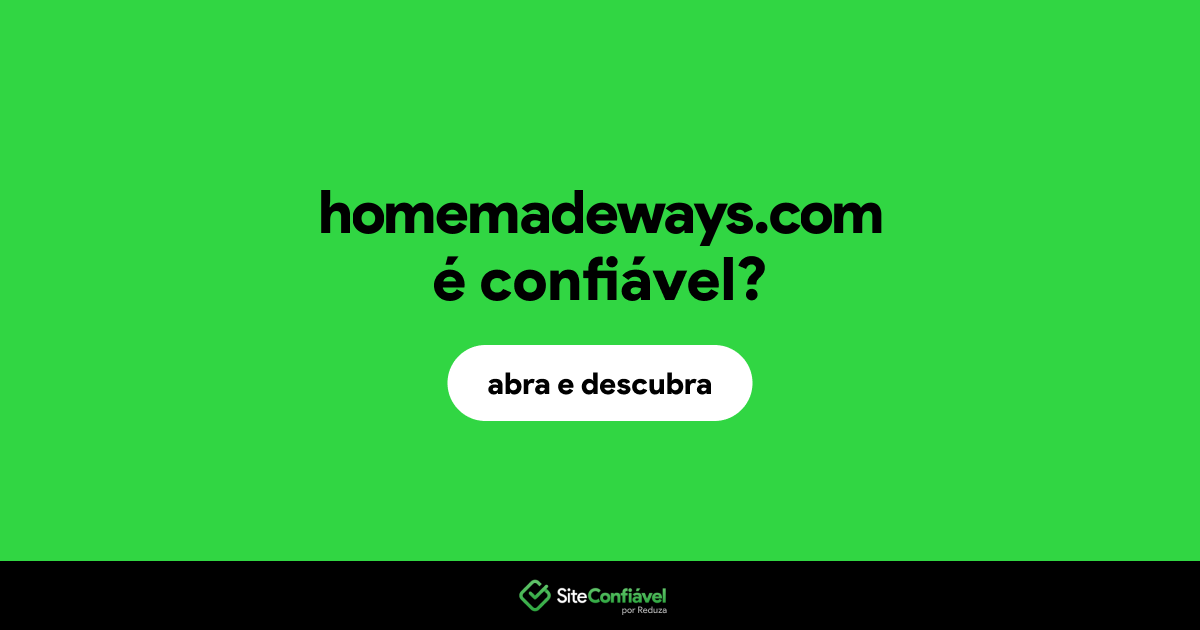 O site homemadeways.com é confiável?
