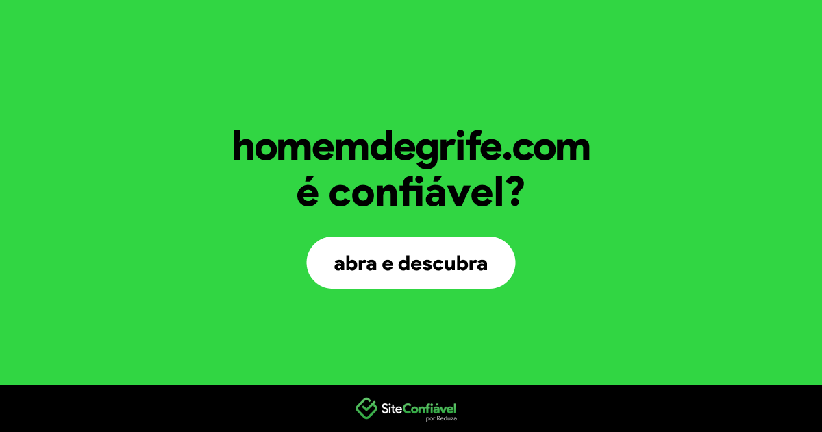 O site homemdegrife.com é confiável?