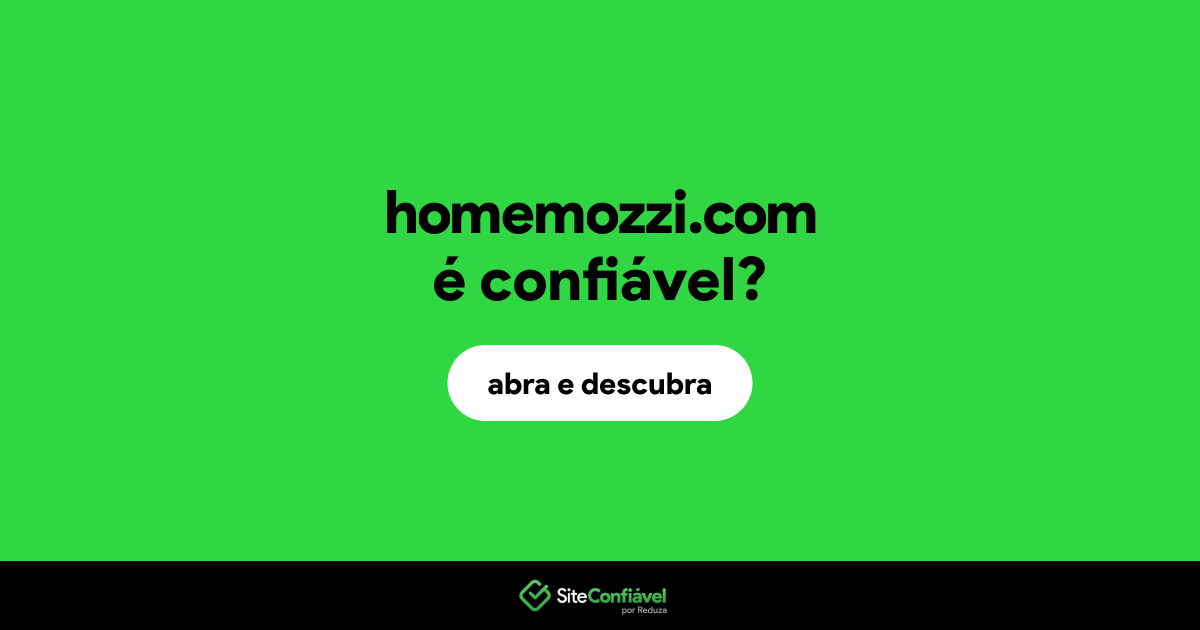 O site homemozzi.com é confiável?